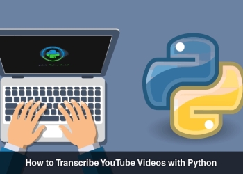 How to Transcribe YouTube Videos with Python